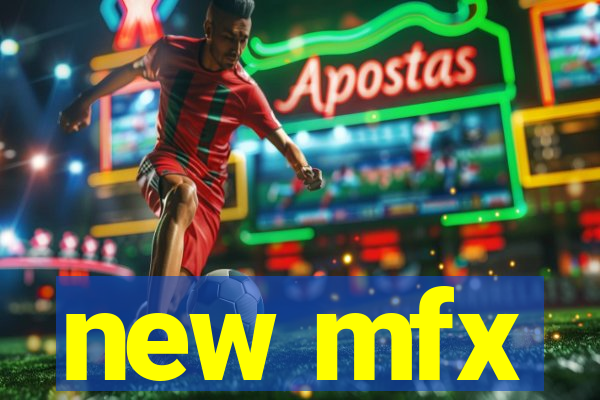 new mfx